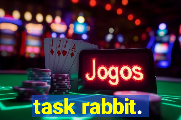 task rabbit.